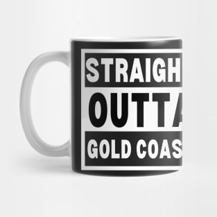 Straight Outta Gold Coast - Gold Coast City Art - Straight Outta Gold Coast Gift For An Australian From Gold Coast in Queensland Mug
